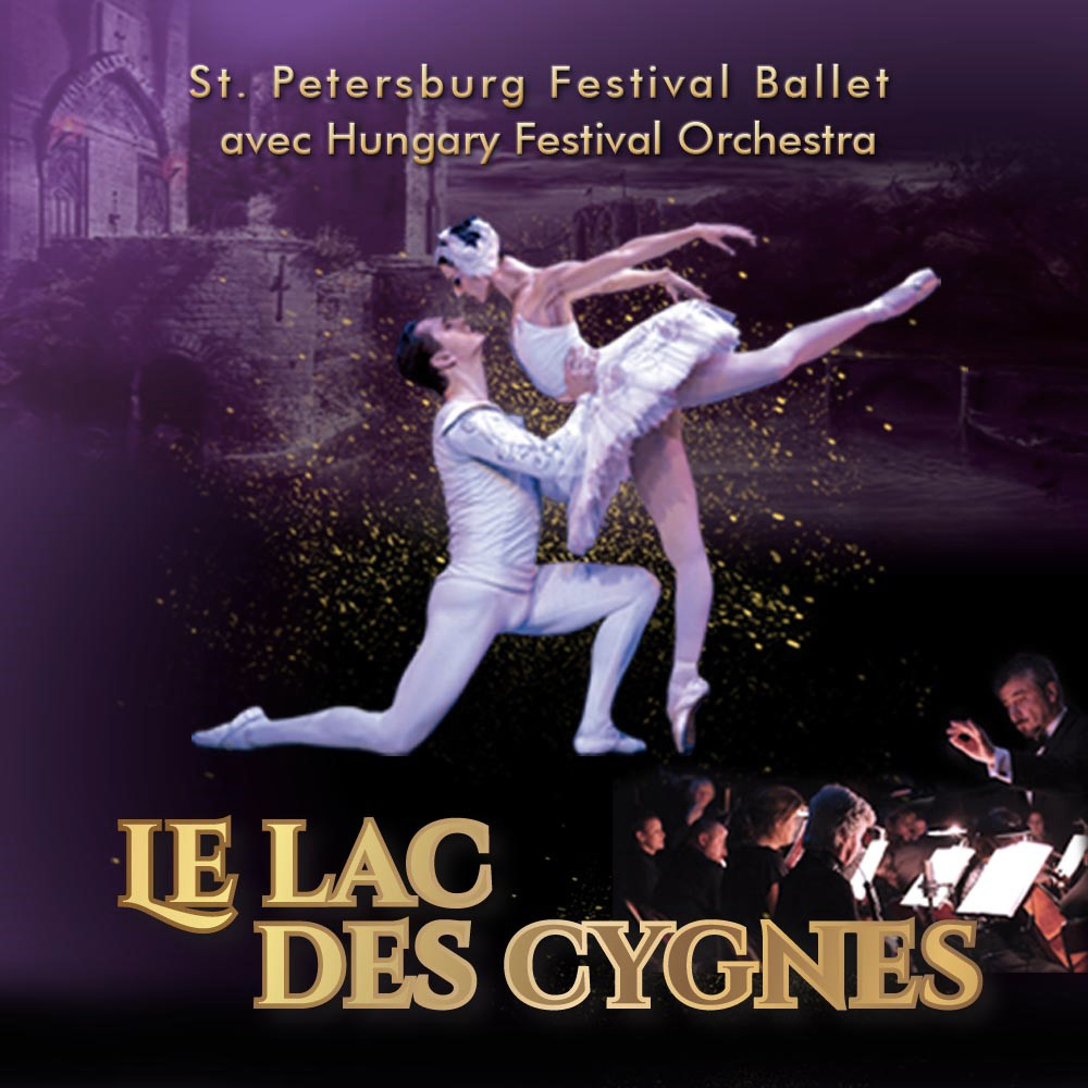 Le Lac Des Cygnes - St. Petersburg Festival Ballet & Hungary Festival  Orchestra - 21 Février 2021 - Billetterie - Bordeaux - Arkéa Arena